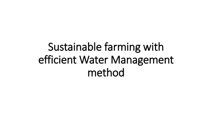 sustainable farming with efficient water management method