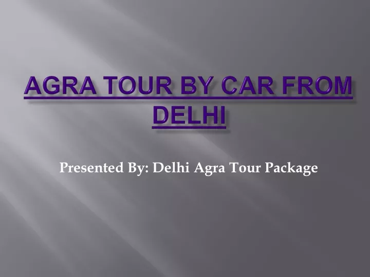 agra tour by car from delhi