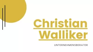 Christian Walliker- Vorteile eines Unternehmensberaters