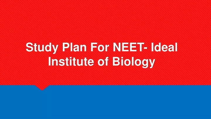 study plan for neet ideal institute of biology