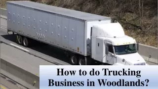 How to do Trucking Business in Woodlands?