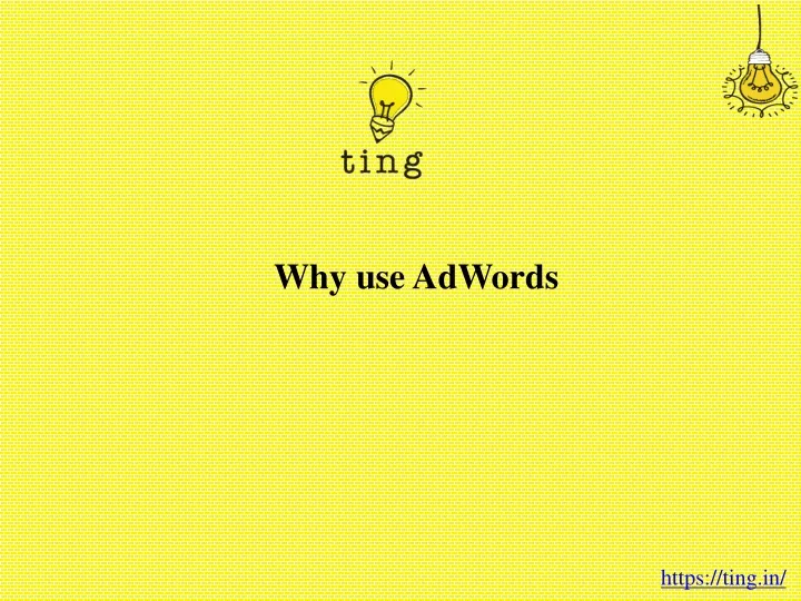 why use adwords