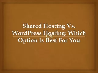 shared hosting vs wordpress hosting which option is best for you