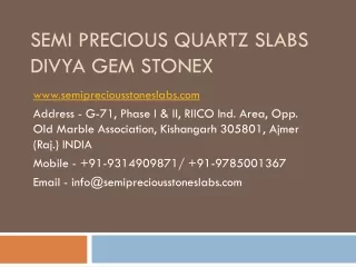 Semi Precious Quartz Slabs Divya Gem Stonex