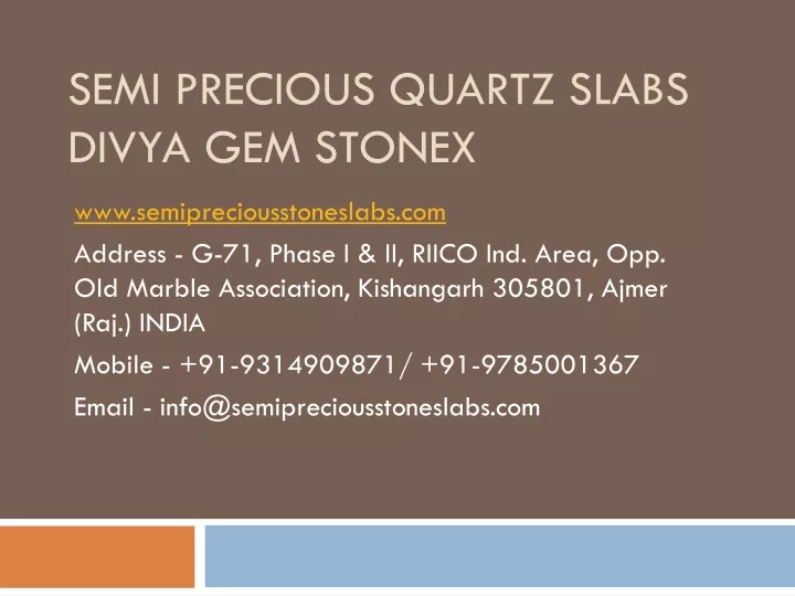 semi precious quartz slabs divya gem stonex
