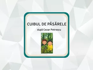 Cuibul de păsărele, după Cezar Petrescu