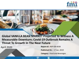 Demand For VANILLA BEAN MARKET Set For Stupendous Growth In And Post 2020, Buoyed By The Global Covid-19 Pandemic