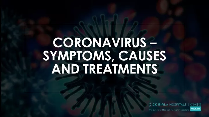 coronavirus symptoms causes and treatments