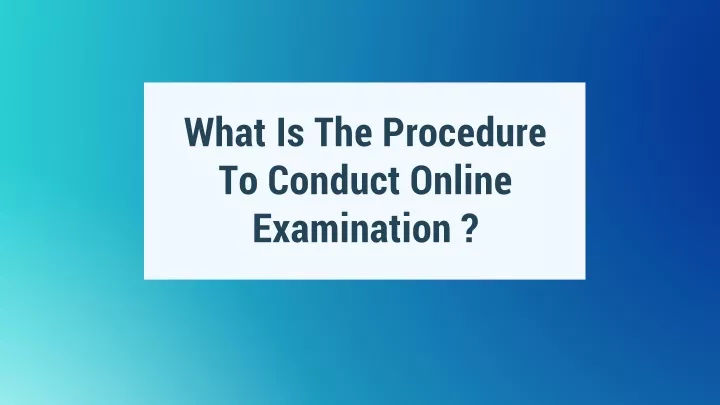 what is the procedure to conduct online