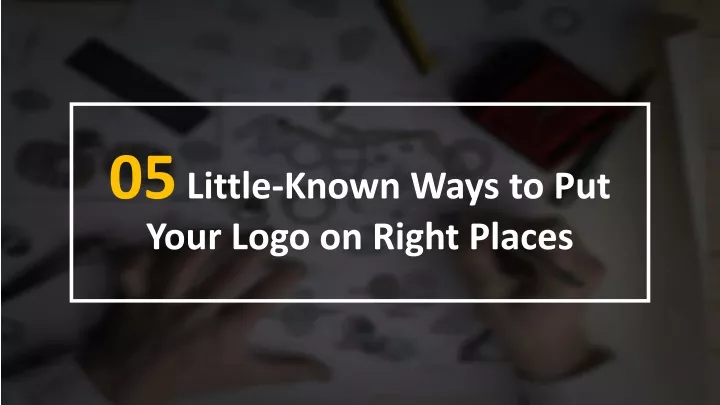05 little known ways to put your logo on right places