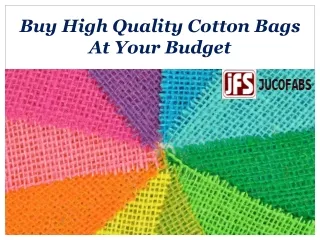 Buy High Quality Cotton Bags At Your Budget