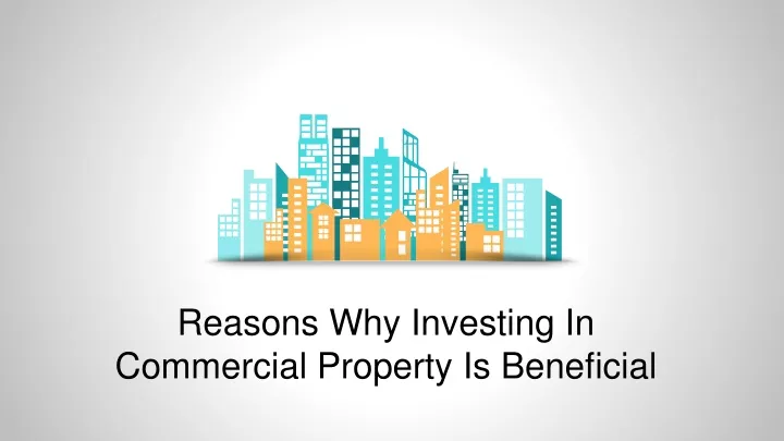 reasons why investing in commercial property