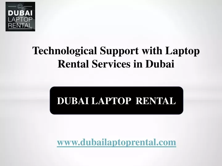 technological support with laptop rental services in dubai