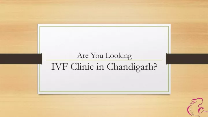 are you looking ivf clinic in chandigarh