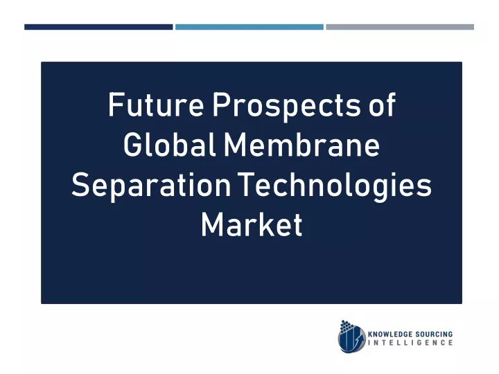 future prospects of global membrane separation