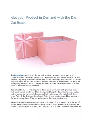 get your product in demand with the die cut boxes