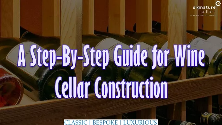 a step by step guide for wine cellar construction