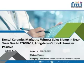 dental ceramics market to witness sales slump