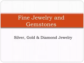 Fine Jewelry and Gemstones - Silver, Gold & Diamond Jewelry