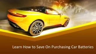 Learn How to Save On Purchasing Car Batteries
