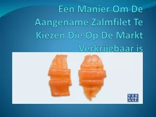 een manier om de aangename zalmfilet te kiezen die op de markt verkrijgbaar is