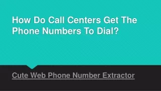 how do call centers get the phone numbers to dial