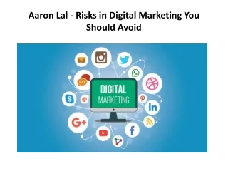 Aaron Lal - Risks in Digital Marketing You Should Avoid