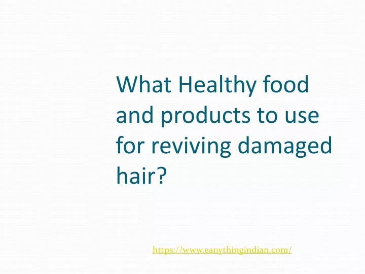 what healthy food and products to use for reviving damaged hair