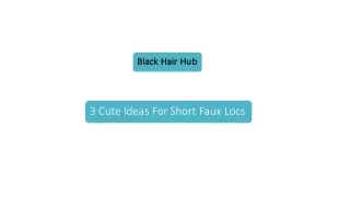 Short Faux Locs - Creative Ways To Style Your Locs