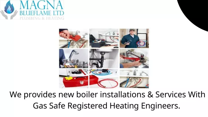 we provides new boiler installations services