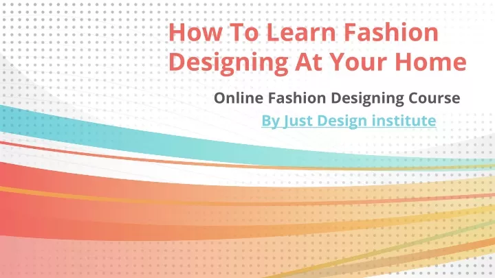how to learn fashion designing at your home
