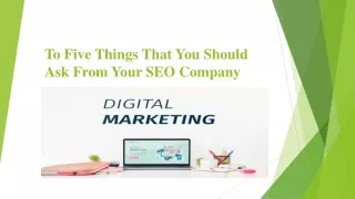 To five things that you should ask from your SEO company