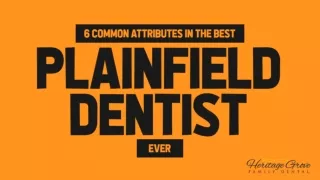 6 Common Attributes in the Best Plainfield Dentist Ever