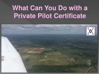 What Can You Do with a Private Pilot Certificate