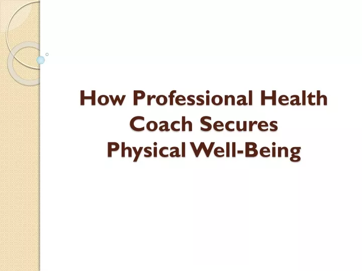 how professional health coach secures physical well being