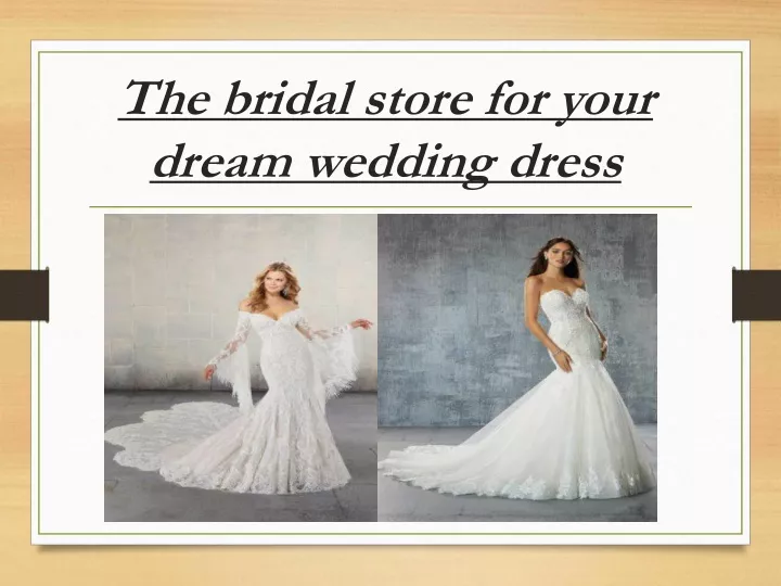 the bridal store for your dream wedding dress