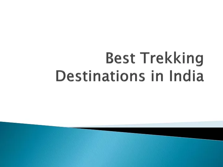 best trekking destinations in india