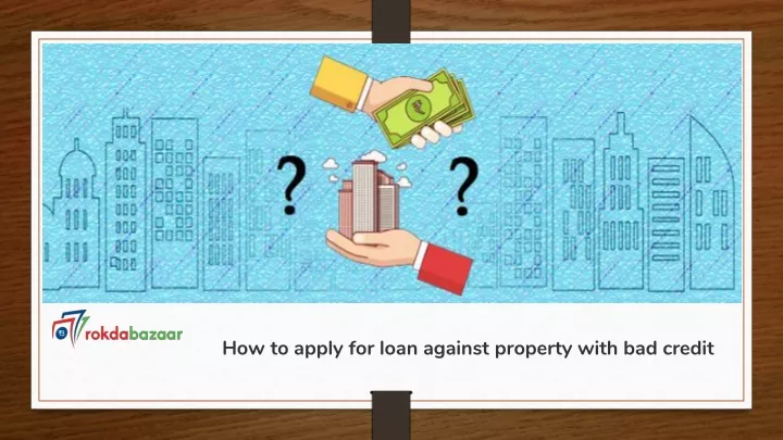 how to apply for loan against property with