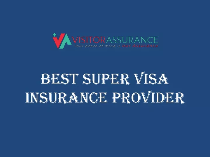 best super visa insurance provider