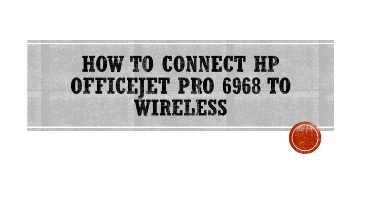 how to connect hp officejet pro 6968 to wireless