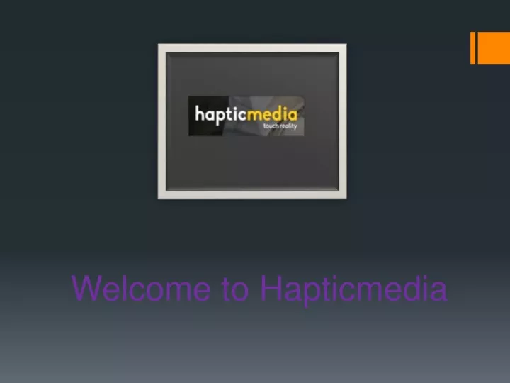 welcome to hapticmedia