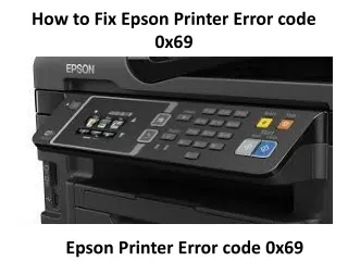 How to Fix Epson Printer Error code 0x69