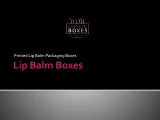 printed lip balm packaging boxes
