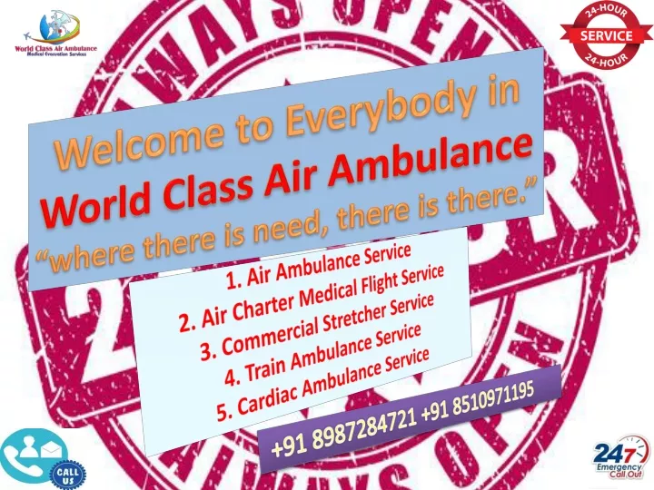 welcome to everybody in world class air ambulance where there is need there is there