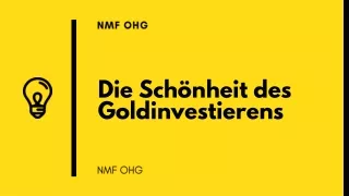 NMF OHG | Die Schönheit des Goldinvestierens