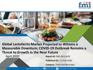 Lactoferrin Market Sales to Flatten Due to COVID-19 Pandemic; Key Market Players to Redesign Developmental Strategies