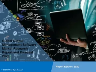 Output Management Software Market PDF: Global Size, Share, Trends, Analysis, Growth & Forecast to 2020-2025