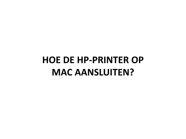 hoe de hp printer op mac aansluiten
