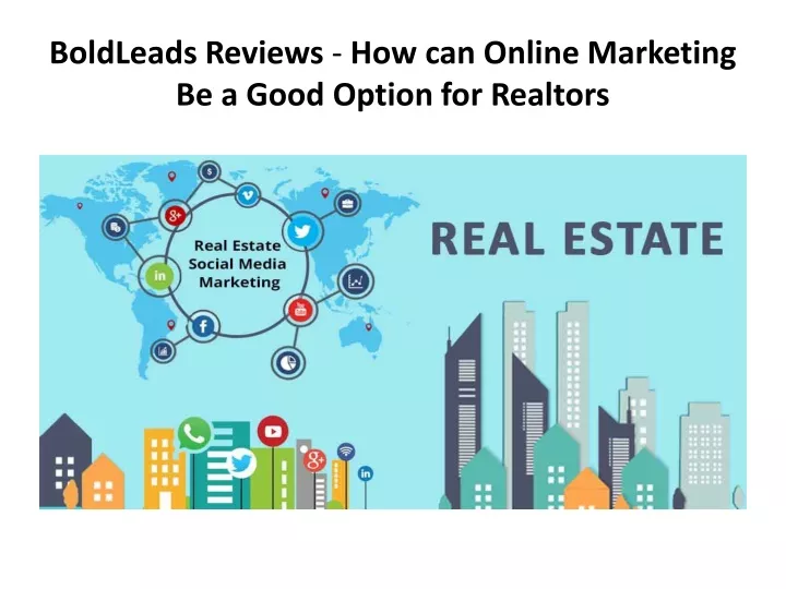 boldleads reviews how can online marketing be a good option for realtors