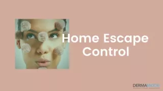 Home Escape  Control - Dermamode